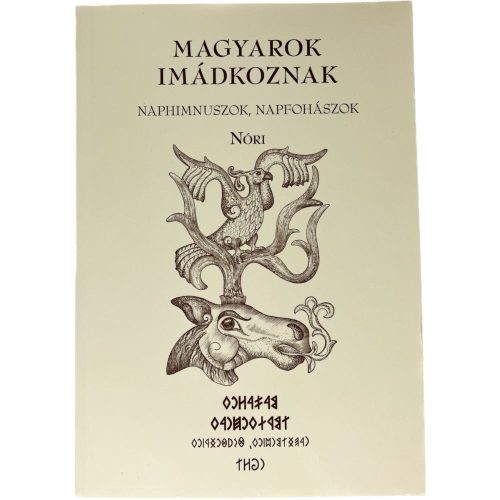 Magyarok Imádkoznak - Naphimnuszok, Napfohászok